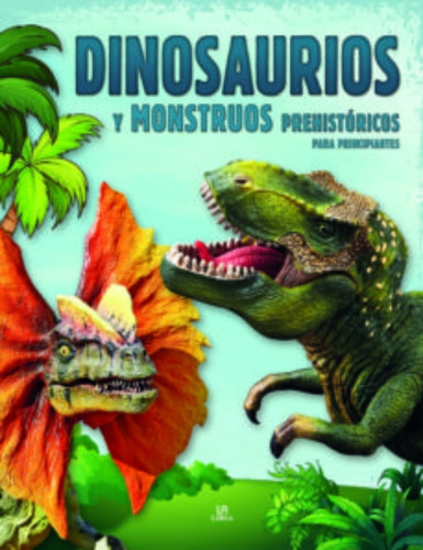 Dinosaurios Y Monstruos Prehistoricos