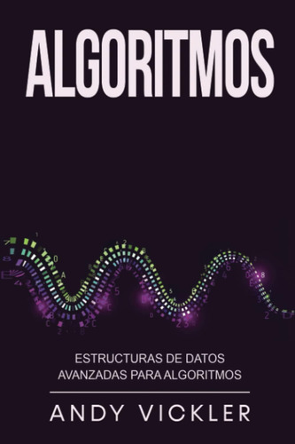 Libro: Algoritmos: Estructuras De Datos Avanzadas Para