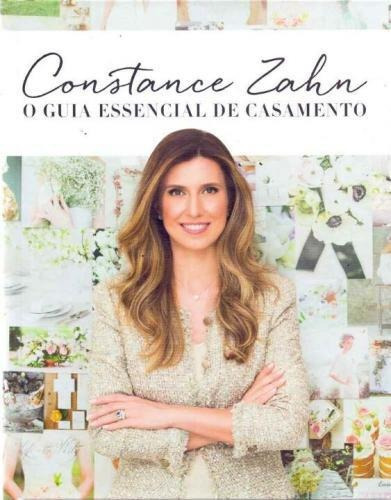 Constance Zahn: O Guia Essencial De Casamento, De Zahn, Constance. Editora Paralela, Capa Mole Em Português