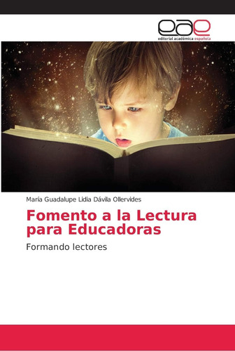 Libro: Fomento A La Lectura Para Educadoras: Formando Lector