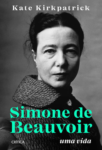 Simone de Beauvoir: Uma vida, de Kirkpatrick, Kate. Editora Planeta do Brasil Ltda., capa mole em português, 2020