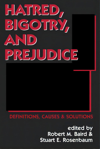 Hatred Bigotry And Prejudice: Definition, De Baird, Robert M.. Editorial Prometheus Books, Tapa Blanda En Inglés