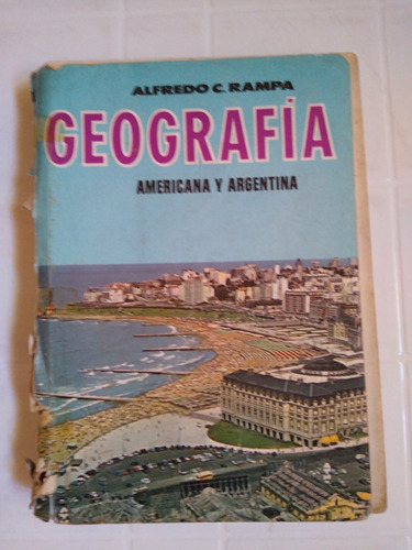 Libro De Geografía Americana Y Argentina Por Alfredo C Rampa