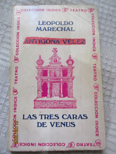 Leopoldo Marechal - Antígona Vélez. Las Tres Caras De Venus