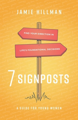 Libro 7 Signposts: Find Your Direction In Life's Foundati...