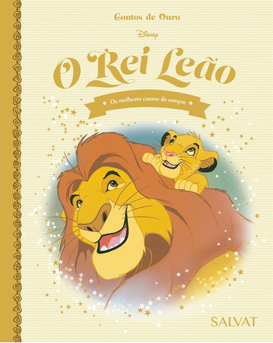Contos De Ouro: Col. Os Melhores Contos De Sempre - O Rei Leão, De Malgorzata Strzalkowska., Vol. 1. Editora Salvat, Capa Dura Em Português, 2020