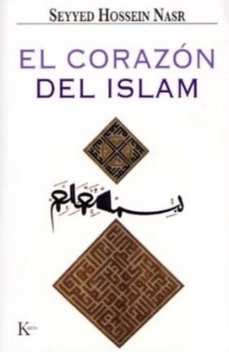 El Corazon Del Islam - Seyyed Hossein Nasr - Kairos