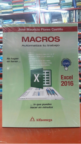 Macros: Excel 2016. Automatiza Tu Trabajo - Jose M. Flores