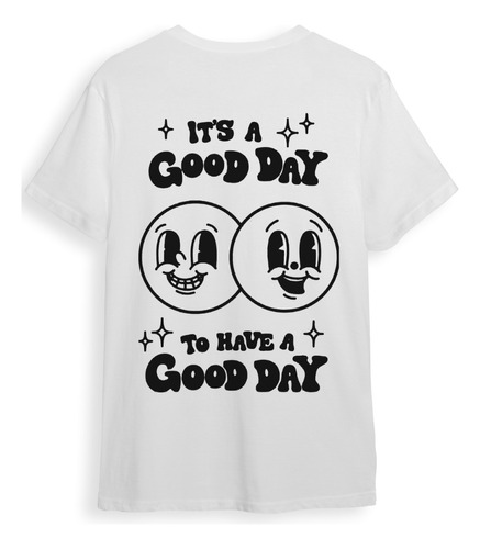 Remera Its A Good Day I Exclusive
