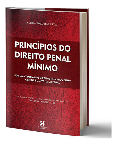 Princípios Do Direito Penal Mínimo, De Alessandro Baratta E Francisco Bissoli Filho. Editora Habitus Em Português