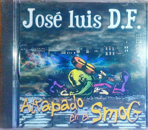 José Luis D.f. - Atrapado En El Smog ( Rock Urbano Blues) Cd