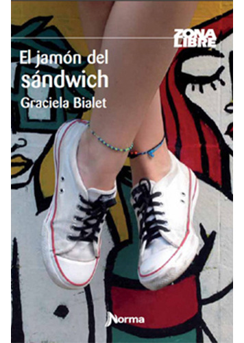 El Jamón Del Sandwich, De Bialet, Graciela. Editorial Norma Editorial En Español