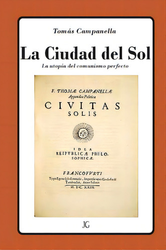 La Ciudad Del Sol: La Utopãâa Del Perfecto Comunismo, De Galvez S., Javier. Editorial Createspace, Tapa Blanda En Español