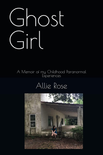 Libro: Ghost Girl: Memorias De Mi Infancia Experiencias