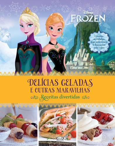 Frozen - Delicias Geladas E Outras Maravilhas - Receitas Divertidas, De Disney. Editora Vergara & Riba, Capa Dura Em Português, 2017