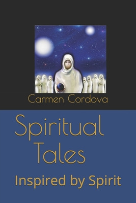 Libro Spiritual Tales: Inspired By Spirit - Cordova, Carmen