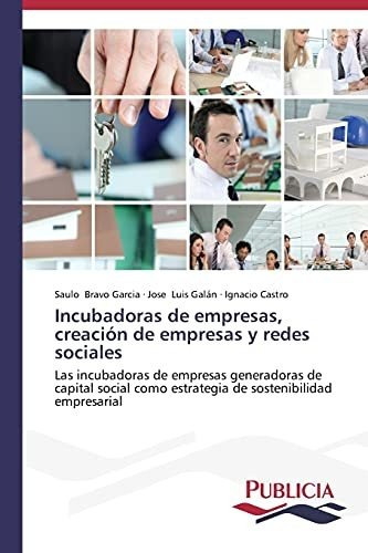 Libro : Incubadoras De Empresas, Creacion De Empresas Y...