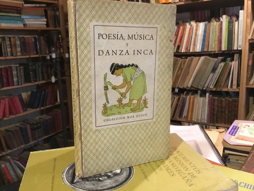 Poesía, Música Y Danza Inca - Baudizzone Fotos 1943 Escaso