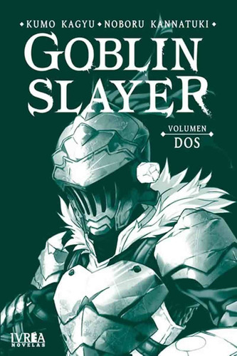 Goblin Slayer Novela 2 - Kuma Kagyu - Ivrea