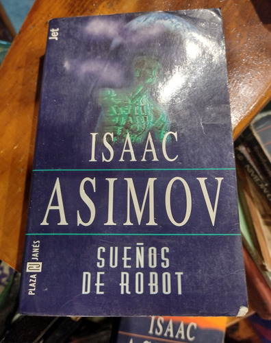 Sueños De Robot. Isaac Asimov. Plaza Y Janés 