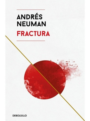 Fractura, De Andrés Neuman. Editorial Debols!llo En Español
