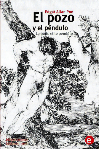 El Pozo Y El Pãâ©ndulo/le Puits Et Le Pendule: (ediciãâ³n Bilingãâ¼e/ãâdition Bilingue), De Poe, Edgar Allan. Editorial Createspace, Tapa Blanda En Español