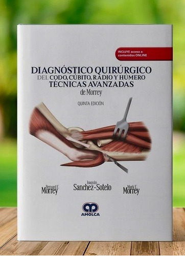Diagnóstico Quirúrgico Del Codo, Cúbito, Radio Y Húmero.5 Ed