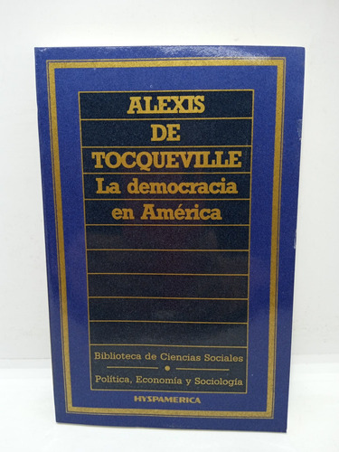 La Democracia En América - Alexis De Tocqueville - Política 