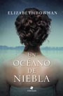 Libro Un Oceano De Niebla  (trade) De Elizabeth Bowman