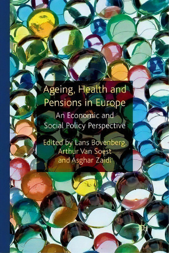 Ageing, Health And Pensions In Europe : An Economic And Social Policy Perspective, De Lans Bovenberg. Editorial Palgrave Macmillan, Tapa Blanda En Inglés