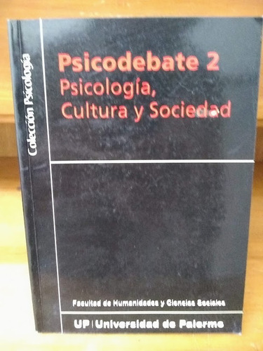 Psicodebate 2 - Psicología, Cultura Y Sociedad - Up
