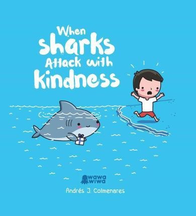 Libro When Sharks Attack With Kindness - Andres J. Colmen...