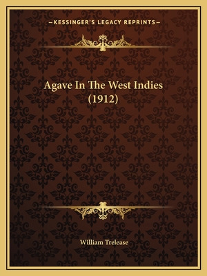 Libro Agave In The West Indies (1912) - Trelease, William