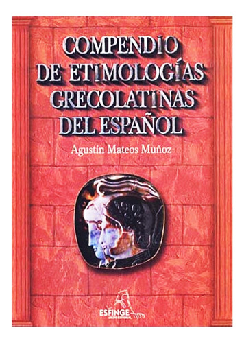Compendio De Etimologias Grecolatinas Del Español