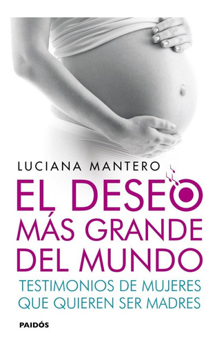 El Deseo Más Grande Del Mundo - Luciana Mantereo