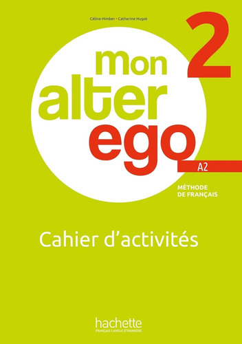 Mon Alter Ego 2 A2 - Cahier D'activites