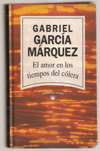 El Amor En Los Tiempos Del Colera - Garcia Marquez - Rba