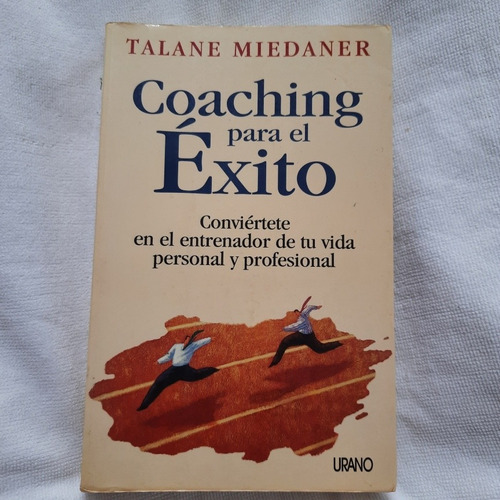 Libro Coaching Para El Éxito. Talane Miedaner