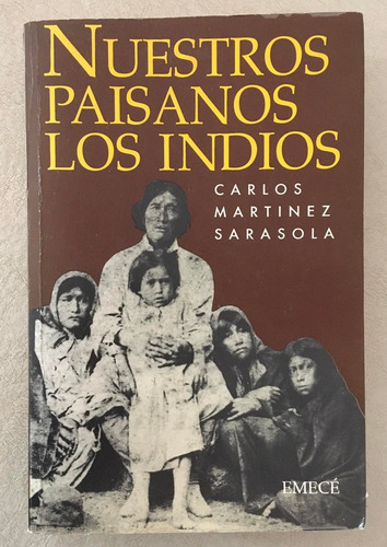 Nuestros Paisanos Los Indios, Carlos Martinez Sarasola