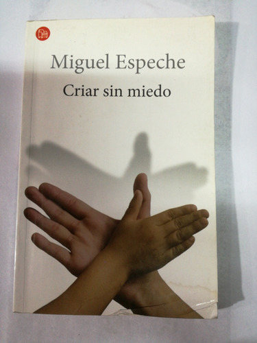 Criar Sin Miedo Miguel Espeche