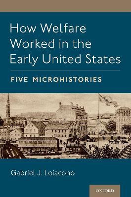 Libro How Welfare Worked In The Early United States : Fiv...