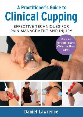 Libro A Practitioner's Guide To Clinical Cupping : Effect...