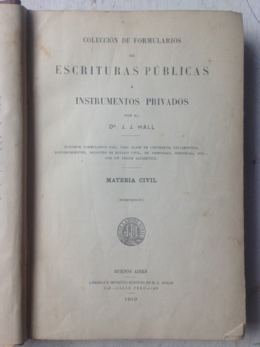 Coleccion De Formularios De Escrituras Privados  J. J. Hall