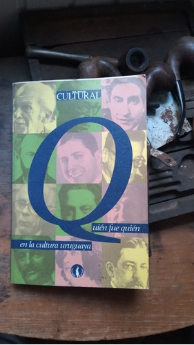 Quién Fue Quién En La Cultura Uruguaya / El País Cultural