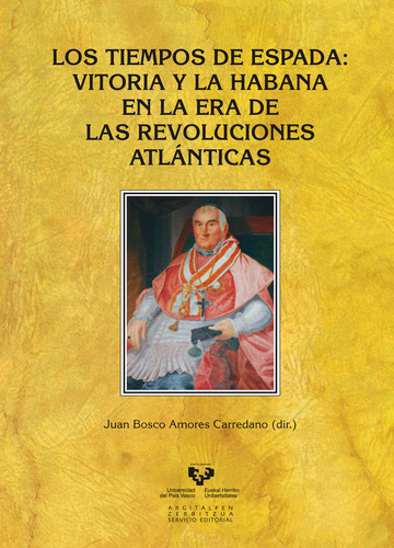 Libro Los Tiempos De Espada. Vitoria Y La Habana En La Er...
