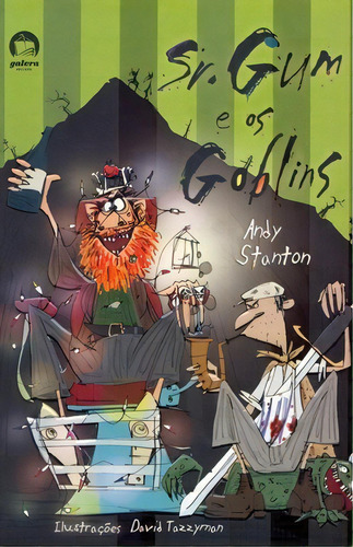 Sr. Gum e os goblins, de Andy Stanton. Editora Galera, capa mole em português