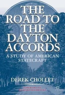 The Road To The Dayton Accords - Derek Chollet