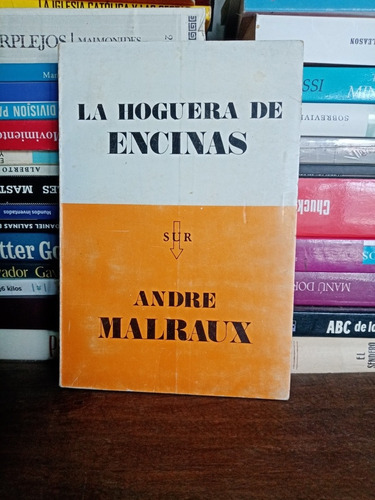 La Hoguera De Encinas. André Malraux
