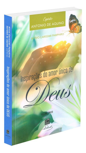 Inspirações Do Amor Único De Deus: Não Aplica, De Médium: Altivo Carissimi Pamphiro / Ditado Por: Antônio De Aquino. Editorial Leon Denis, Tapa Mole En Português, 2021