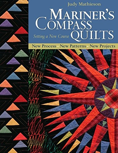 Mariners Compass Quilts  Setting A New Course New Process, N